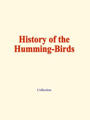 cover image of History of the humming-birds